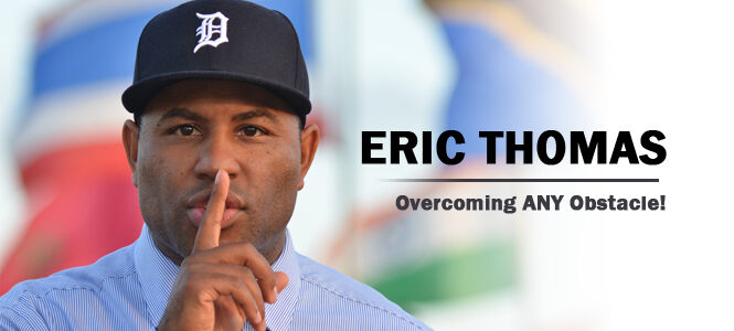 eric-thomas-overcoming-every-obstacle