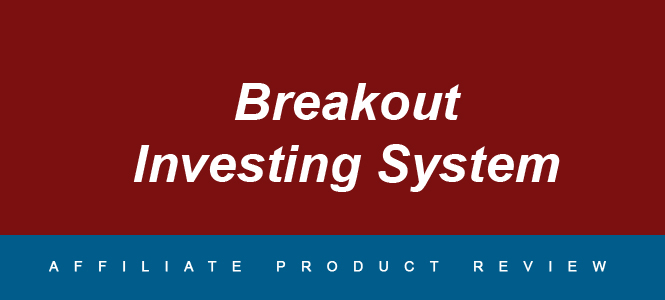  - breakout-investing-system-review