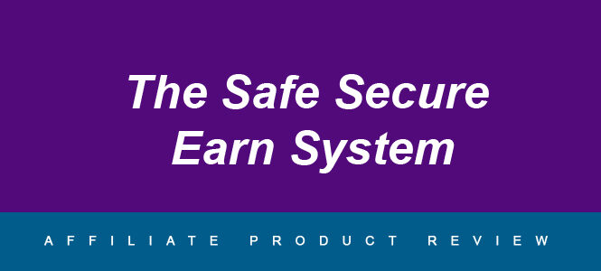 the-safe-secure-earn-system-review