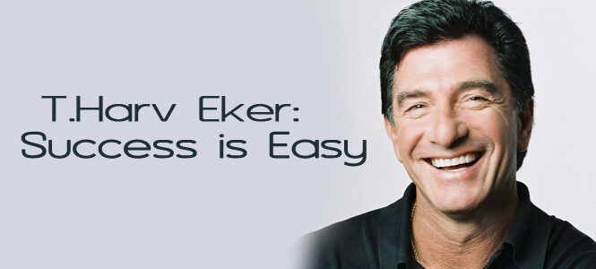 t-harv-eker-success-is-easy