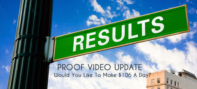 proof-video-update-would-you-like-to-make-106-a-day