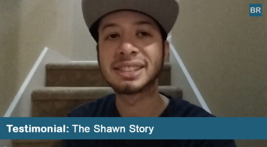 TESTIMONIAL: The Shawn Story