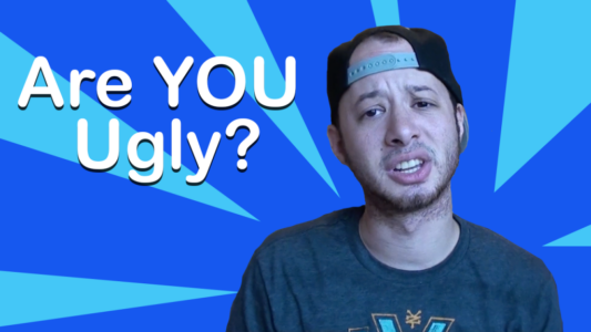 Are You Ugly?