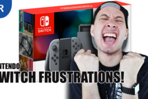 Nintendo Switch FRUSTRATIONS