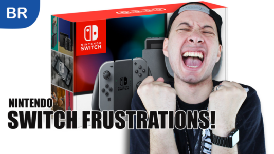 Nintendo Switch FRUSTRATIONS