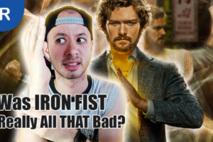 Was IRON FIST Really All That BAD? | Iron Fist Season 1 Review